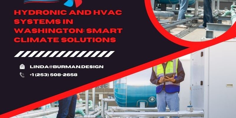 Hydronic and HVAC Systems in Washington, Burman Design