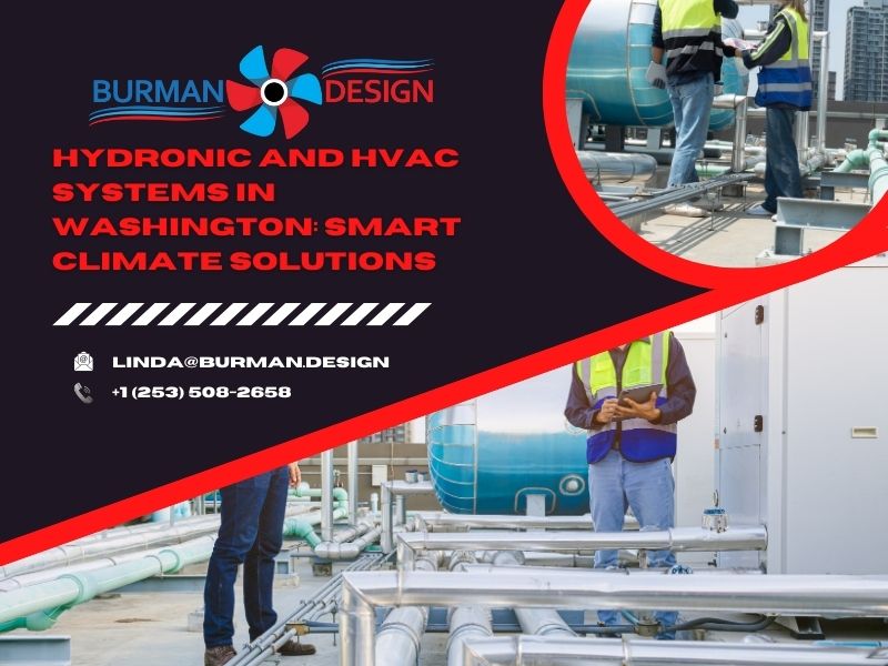 Hydronic and HVAC Systems in Washington, Burman Design