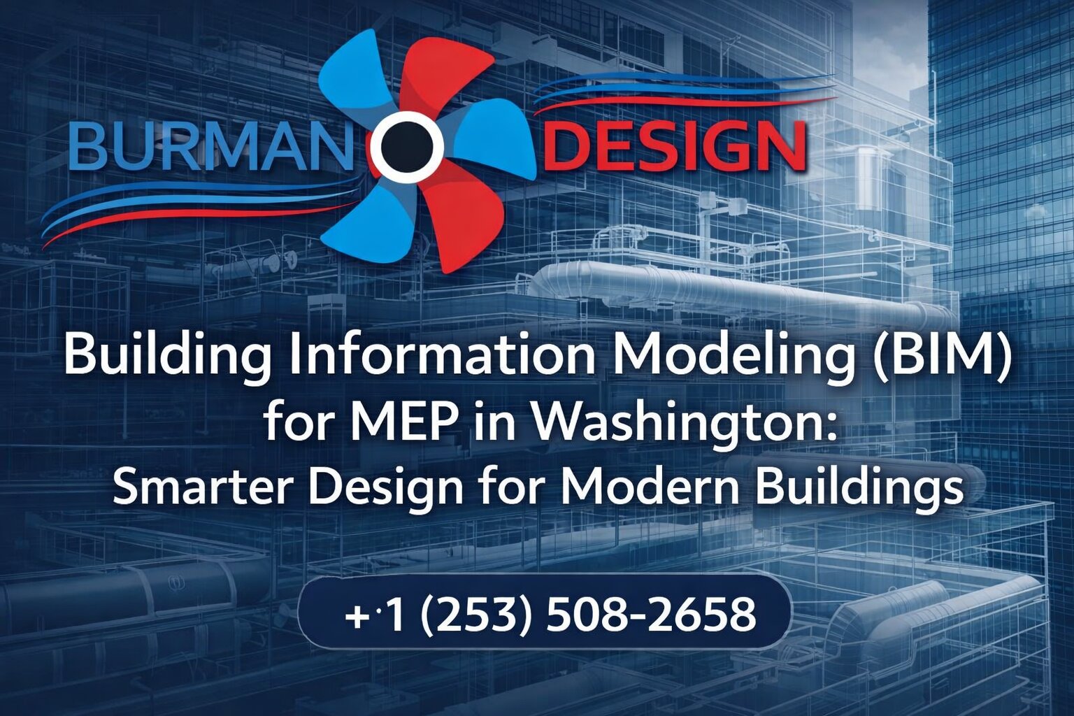 Building Information Modeling (BIM) for MEP in Washington, Sustainable and Energy-Efficient Building Systems in Washington, Burman Design
