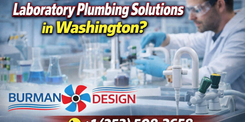 Laboratory Plumbing Solutions in Washington, Plumbing Design for Schools in Washington, Mechanical Engineering for Education Facilities in Washington, Burman Design