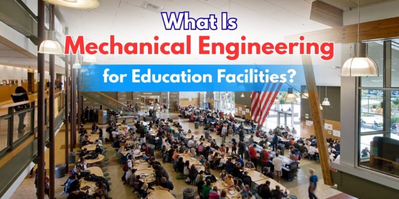 what is mechanical engineering for education facilities