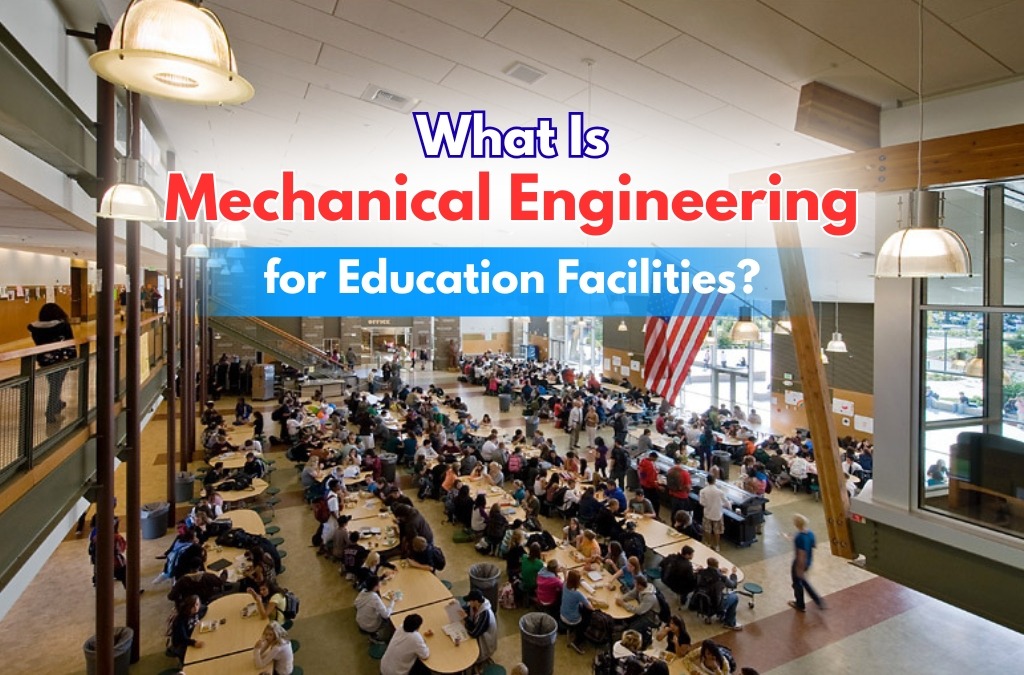 what is mechanical engineering for education facilities